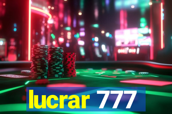 lucrar 777